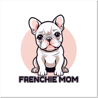 Frenchie Mom Cute Little Baby French Bulldog Puppy Posters and Art